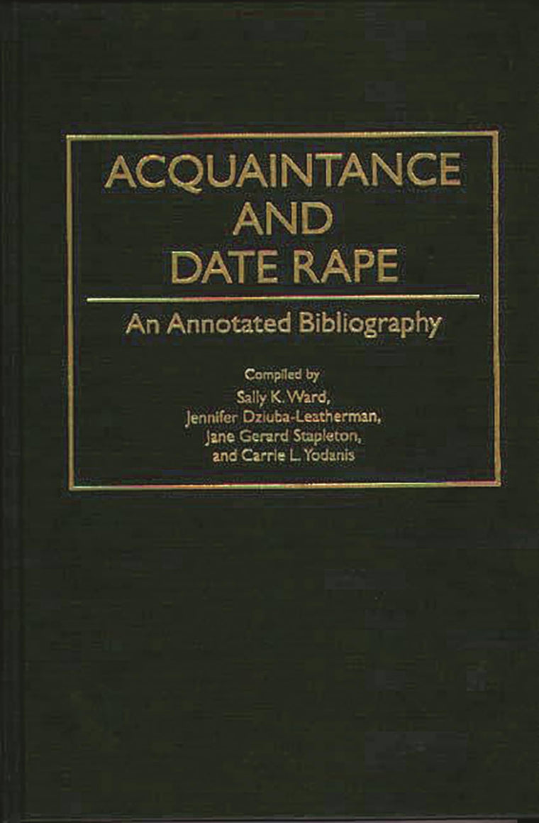 Acquaintance and Date Rape: An Annotated Bibliography (Bibliographies and Indexes in Women's Studies)