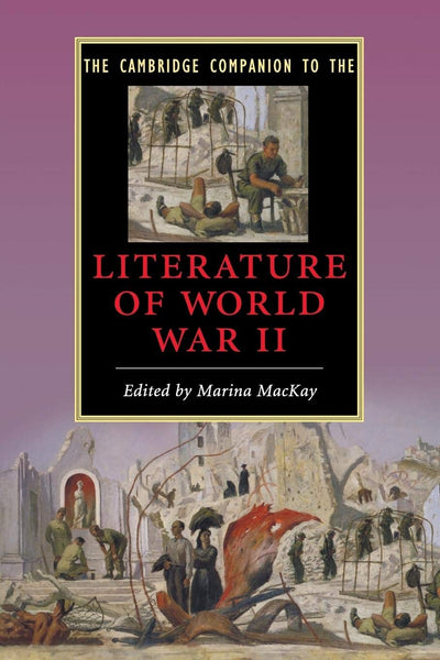 The Cambridge Companion to the Literature of World War II (Cambridge Companions to Literature)
