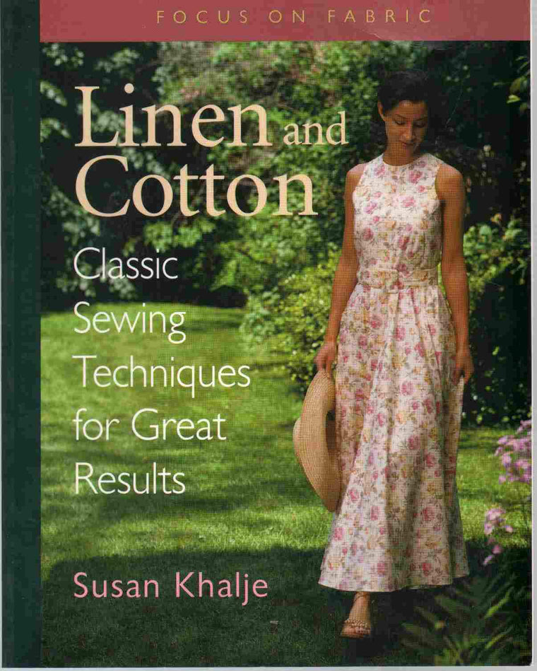 Linen and Cotton : Classic Sewing Techniques for Great Results (Focus on Fabric)