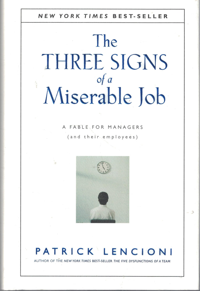 The Three Signs of a Miserable Job: A Fable For Managers (and Their Employees)