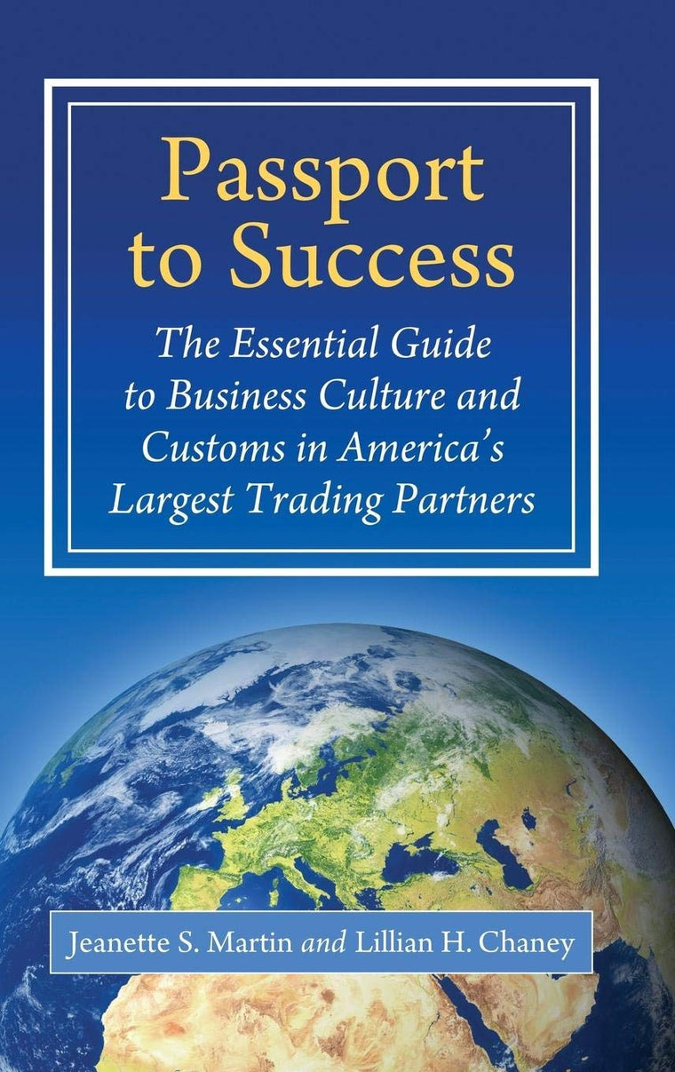 Passport to Success: The Essential Guide to Business Culture and Customs in America's Largest Trading Partners
