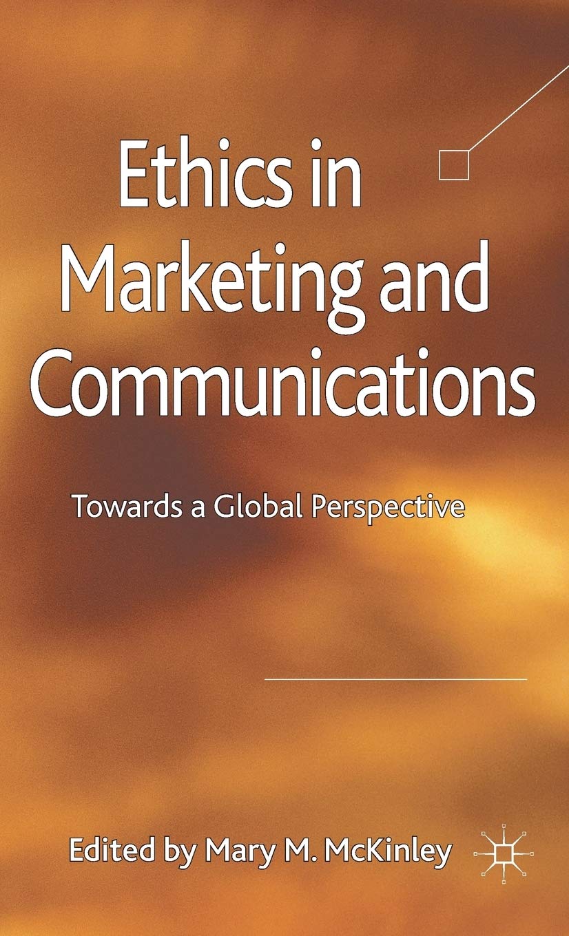 Ethics in Marketing and Communications: Towards a Global Perspective