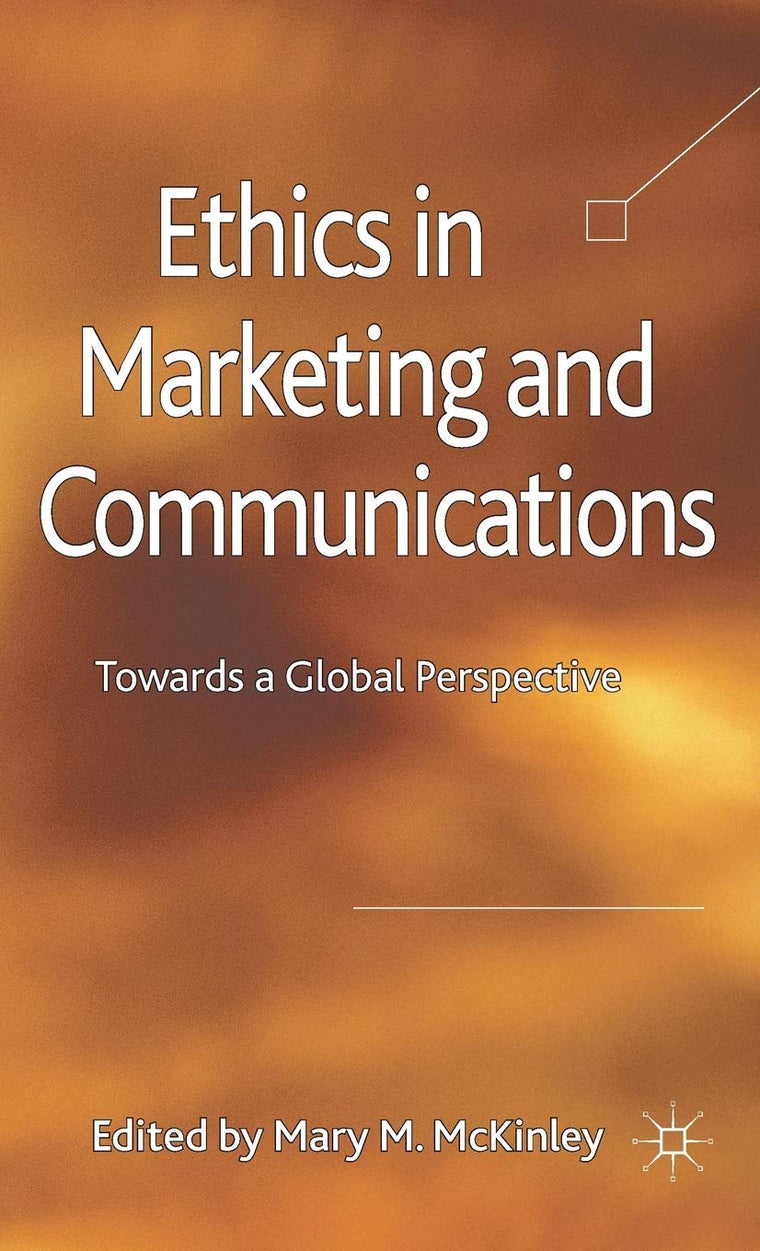 Ethics in Marketing and Communications: Towards a Global Perspective