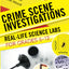 Crime Scene Investigations: Real-Life Science Labs For Grades 6-12