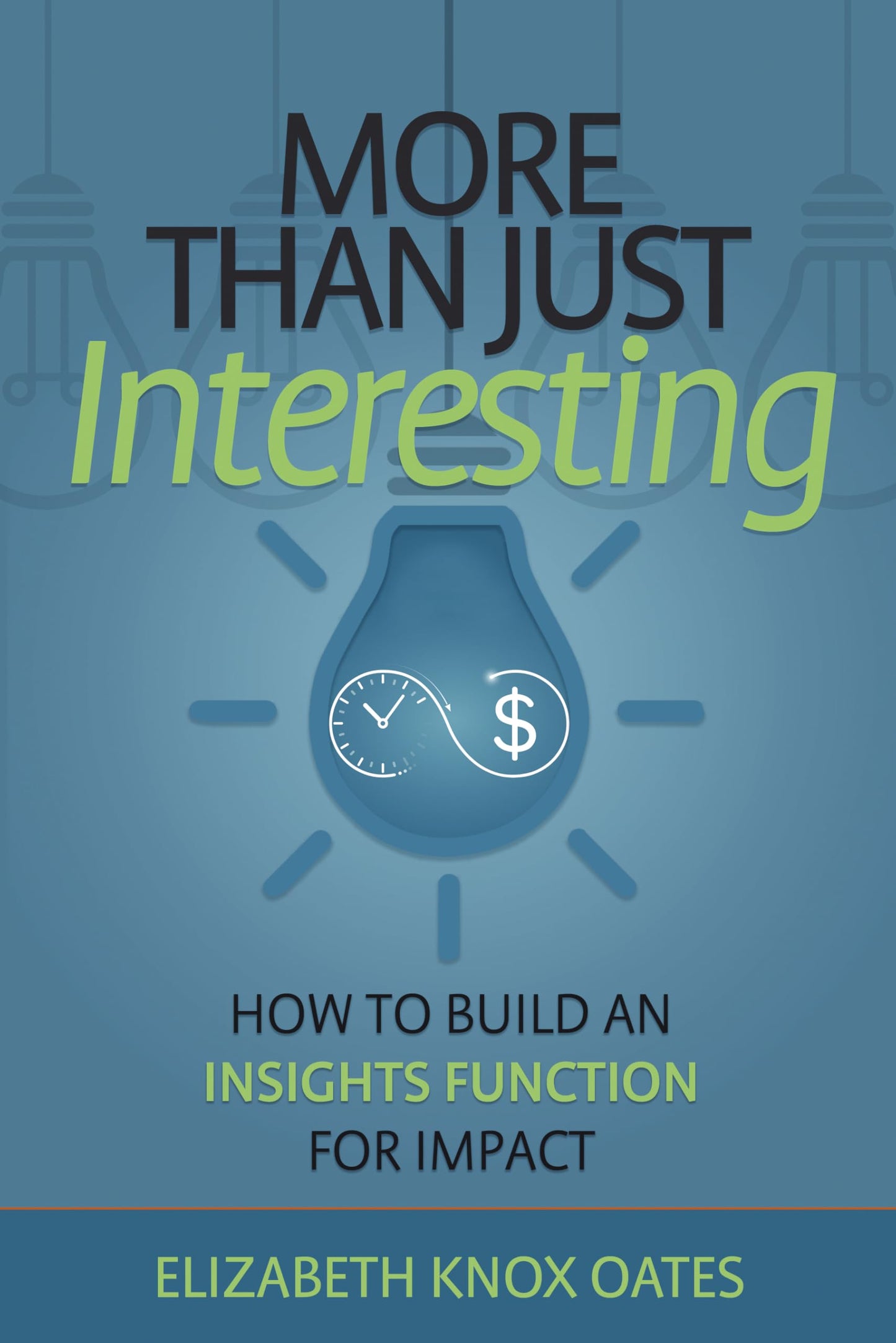 More than Just Interesting: How to Build an Insights Function for Impact