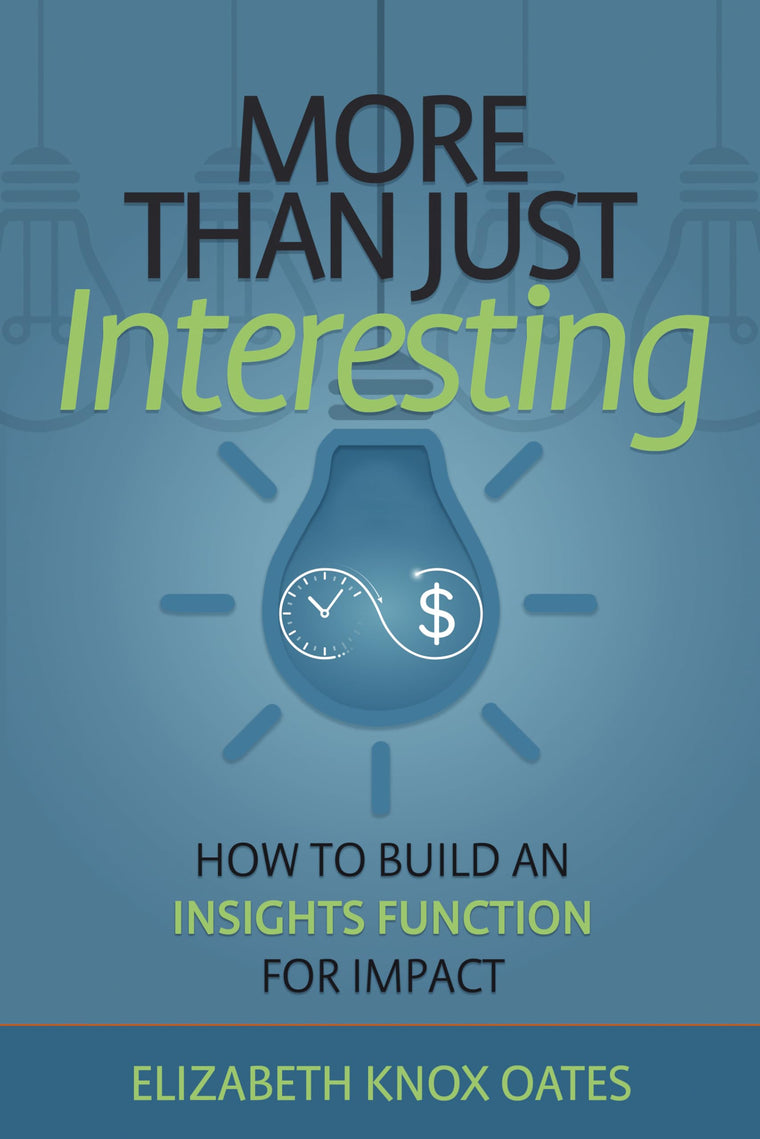 More than Just Interesting: How to Build an Insights Function for Impact