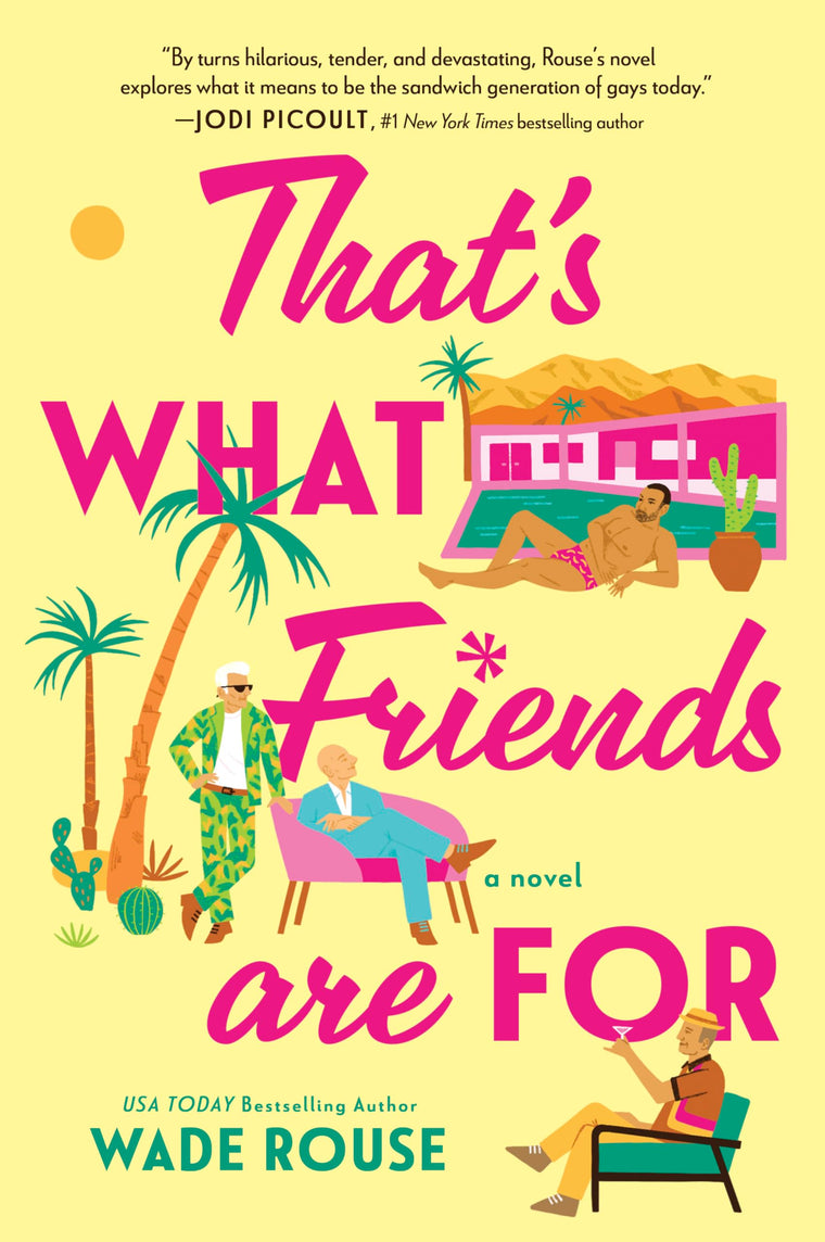 That's What Friends Are For: a hilarious, tender story based on The Golden Girls - A USA Today Bestseller LGBTQ Fiction Novel of Secrets and Second Chances