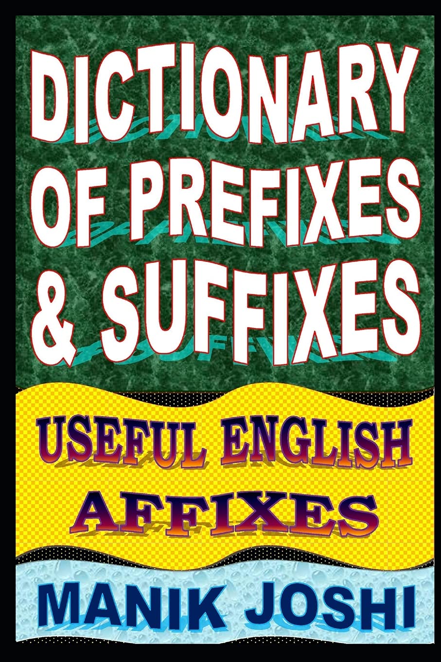 Dictionary of Prefixes and Suffixes: Useful English Affixes (English Word Power)