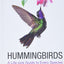 Hummingbirds: A Life-size Guide to Every Species