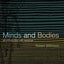 Minds & Bodies, An Introduction with Readings (Philosophy and the Human Situation)