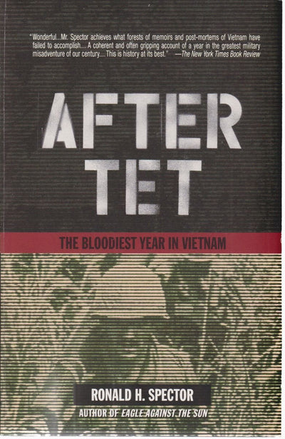 After Tet: The Bloodiest Year in Vietnam