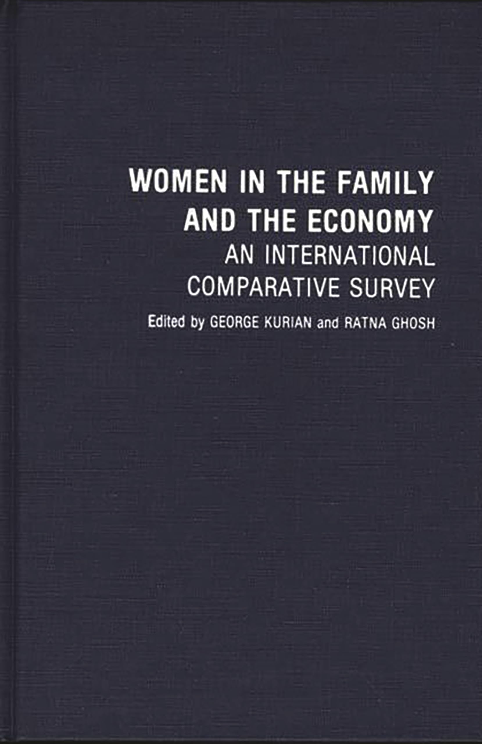 Women in the Family and the Economy: An International Comparative Survey (Contributions in Family Studies)