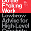 Do the F*cking Work: Lowbrow Advice for High-Level Creativity