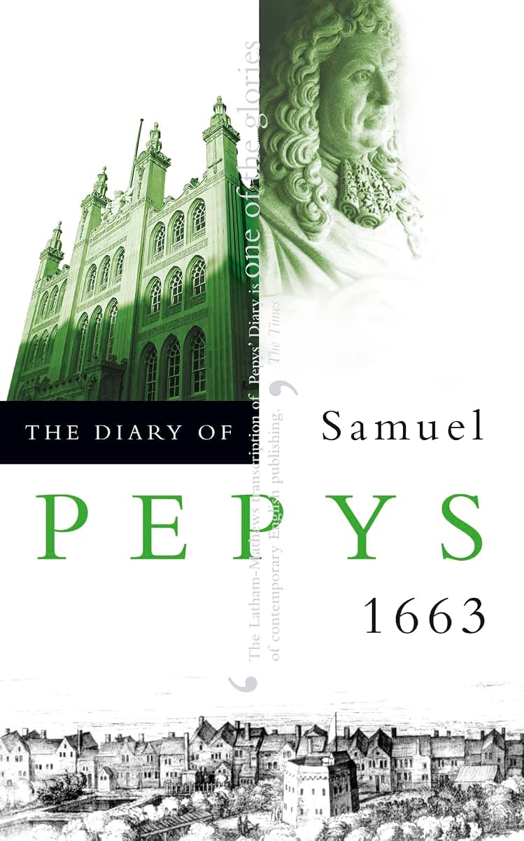 The Diary of Samuel Pepys: Volume IV - 1663