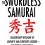 The Swordless Samurai: Leadership Wisdom of Japan's Sixteenth-Century Legend---Toyotomi Hideyoshi