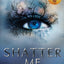 Shatter Me Series Books 1 - 7 Collection Set by Tahereh Mafi (Shatter, Restore, Ignite, Unravel, Defy Me, Unite Me & Find Me)