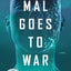Mal Goes to War: A Novel by Ashton, Edward