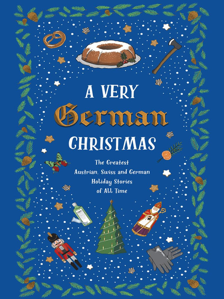 A Very German Christmas: The Greatest Austrian, Swiss and German Holiday Stories of All Time (Very Christmas, 5)