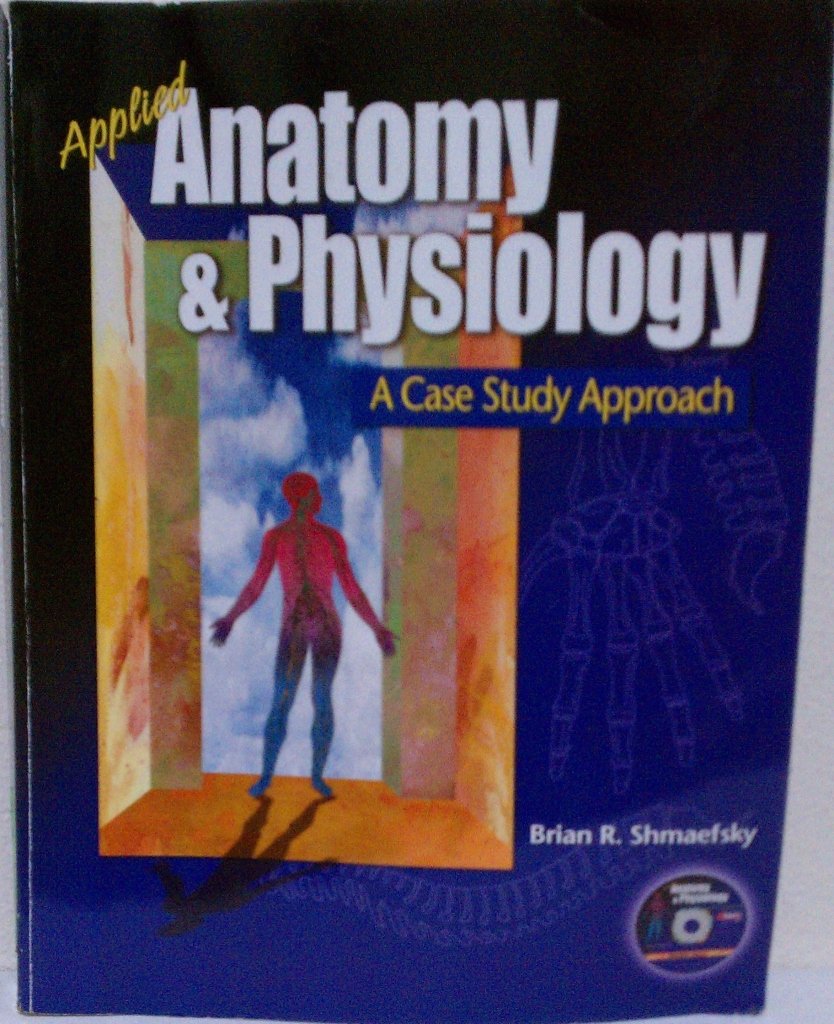 Applied Anatomy and Physiology: A Case Study Approach