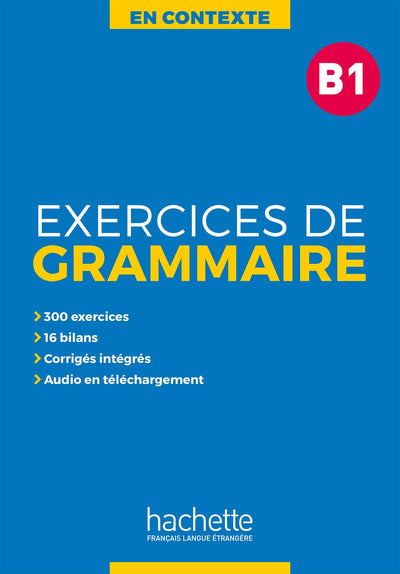 En Contexte - Exercices de grammaire + audio MP3 + corrigés (B1) (French Edition)