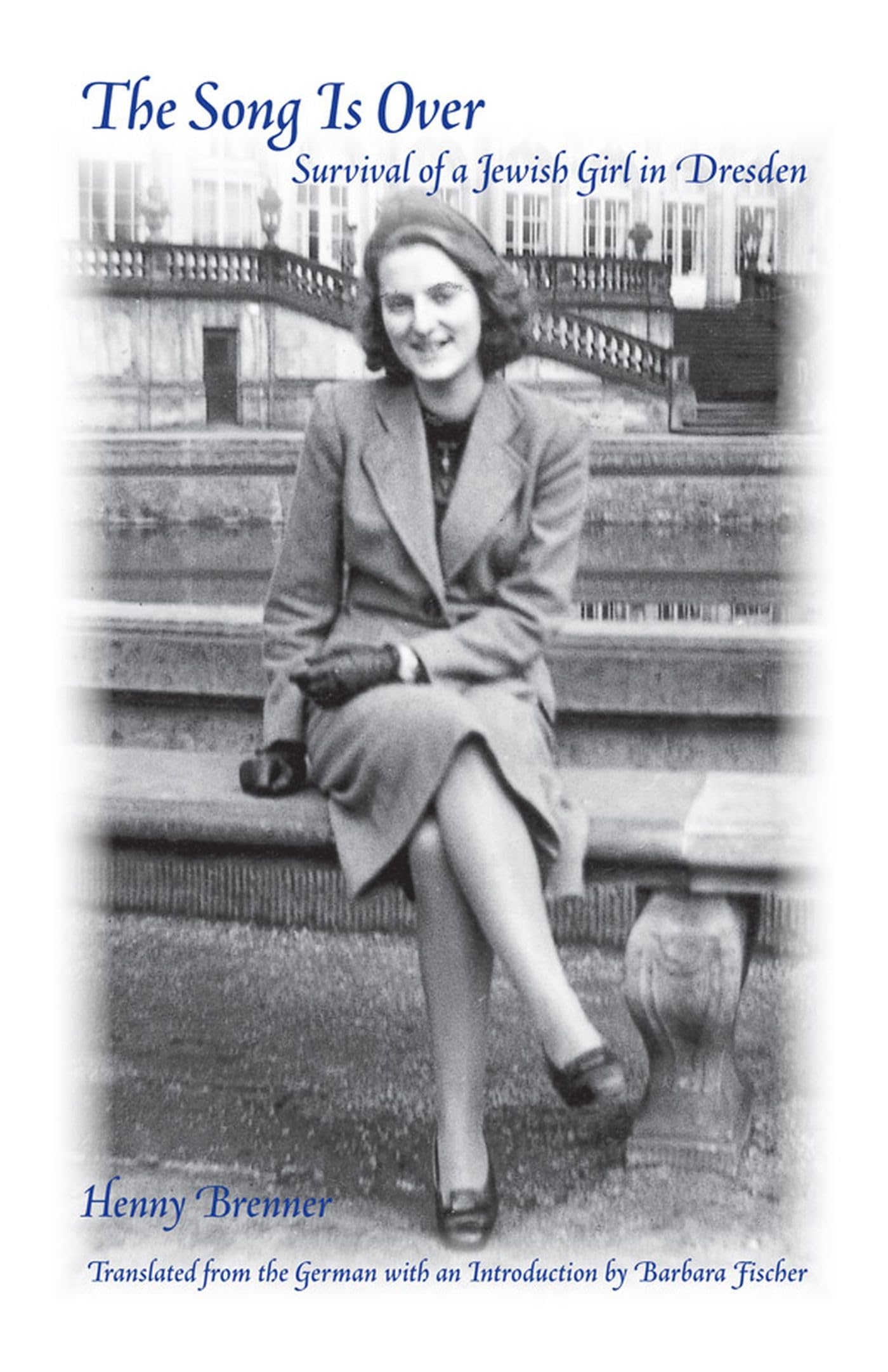 The Song Is Over: A Jewish Girl in Dresden