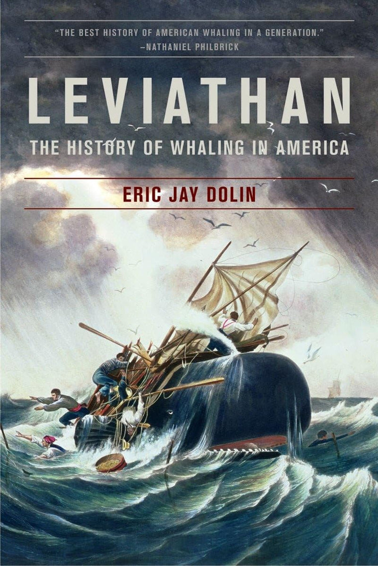Leviathan: The History of Whaling in America by Dolin, Eric