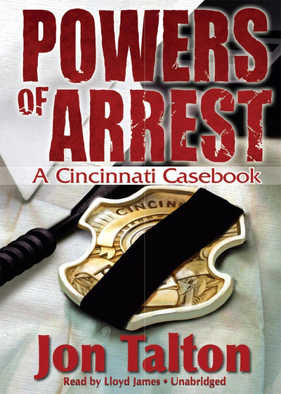 Powers of Arrest (Cincinnati Casebooks (Audio))