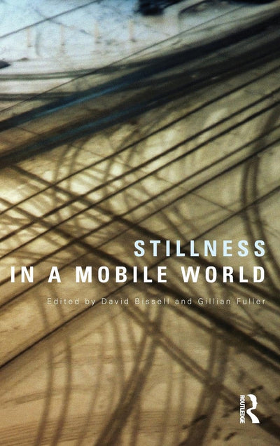 Stillness in a Mobile World (International Library of Sociology)