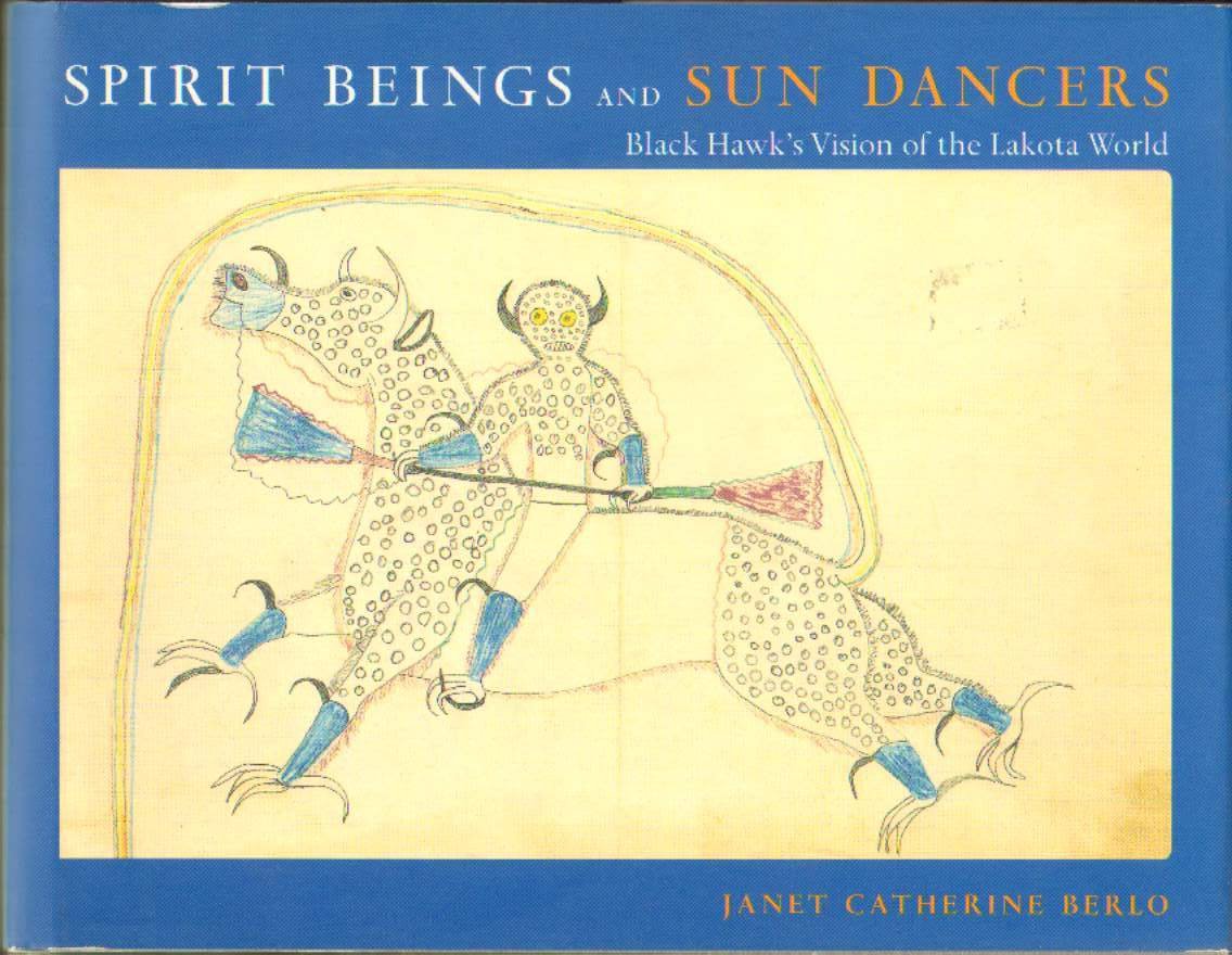 Spirit Beings and Sun Dancers: Black Hawk's Vision of the Lakota World