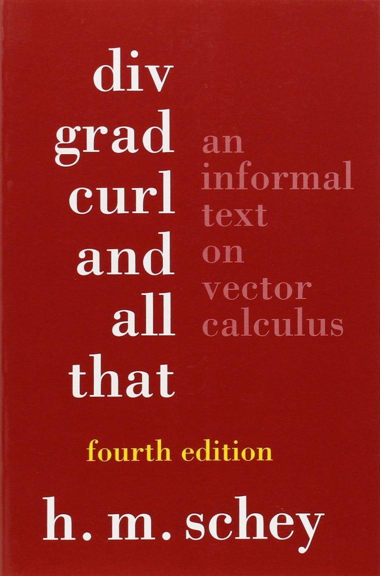 Div, Grad, Curl, and All That: An Informal Text on Vector Ca