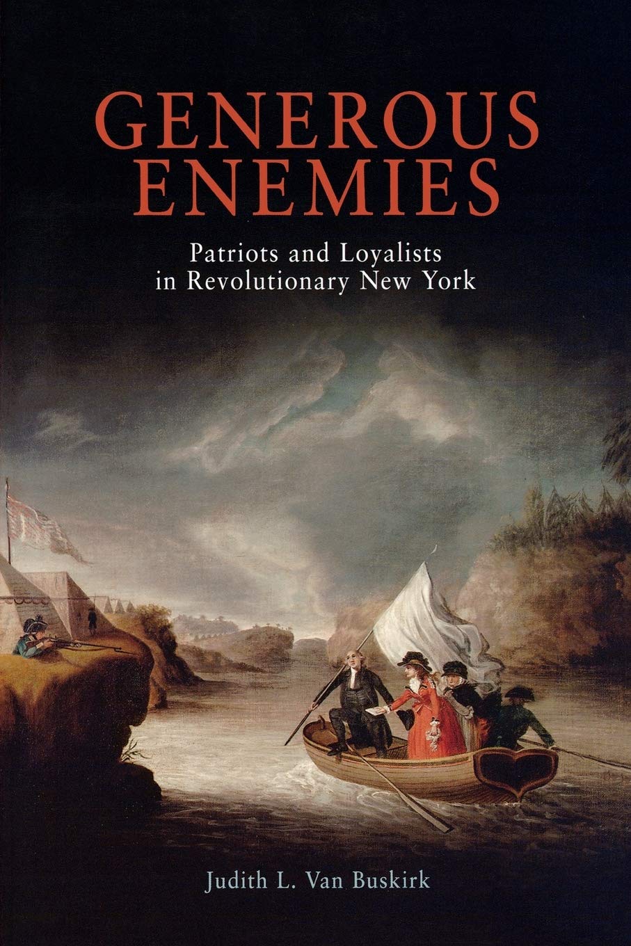 Generous Enemies: Patriots and Loyalists in Revolutionary New York (Early American Studies)