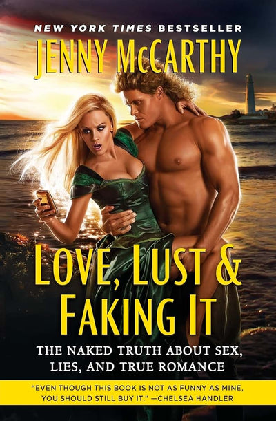 Love, Lust & Faking It: The Naked Truth About Sex, Lies, and True Romance