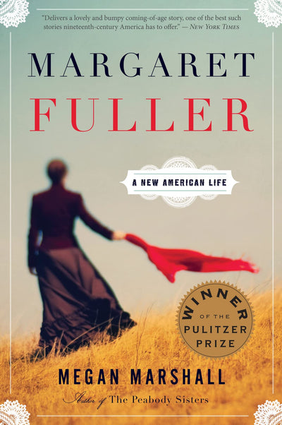 Margaret Fuller: A New American Life-A Pulitzer Prize Winner
