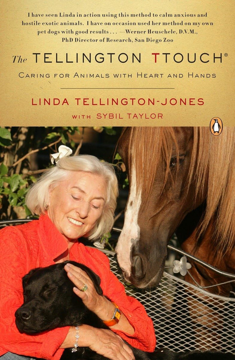 The Tellington TTouch: Caring for Animals with Heart and Han