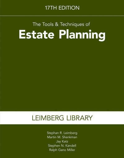 The Tools & Techniques of Estate Planning 17th edition
