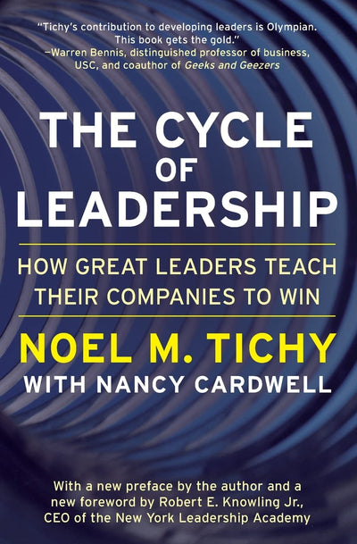 The Cycle of Leadership: How Great Leaders Teach Their Companies to Win