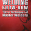 Welding Know-how: Tips & Techniques of Master Welders