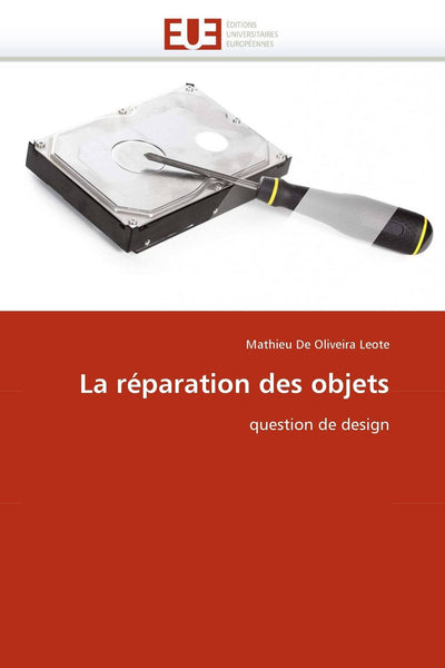 La réparation des objets: question de design (Omn.Univ.Europ.) (French Edition)