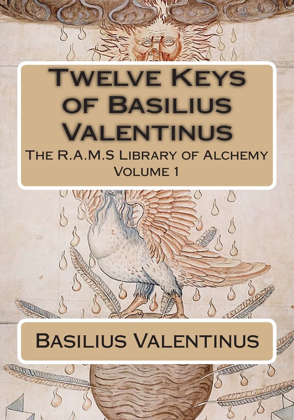 Twelve Keys of Basilius Valentinus (The R.A.M.S. Library of Alchemy)