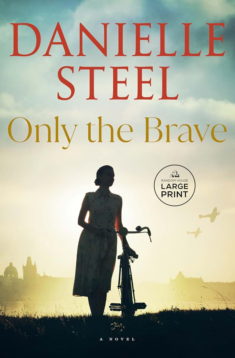 Only the Brave: A Novel