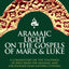 Aramaic Light on the Gospels of Mark and Luke: Aramaic New Testament Series Volume 2