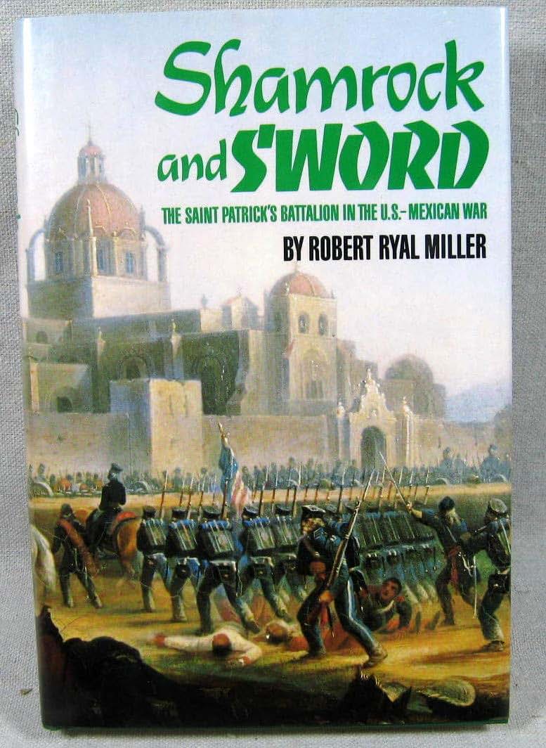 Shamrock and Sword: The Saint Patrick's Battalion in the U.S.-Mexican War