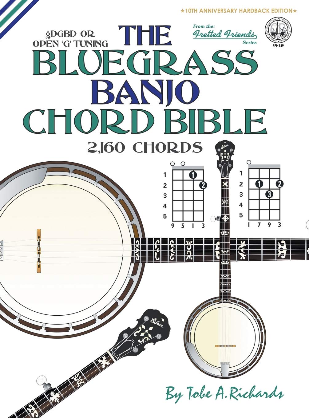The Bluegrass Banjo Chord Bible: Open 'G' Tuning 2,160 Chords (Fretted Friends)