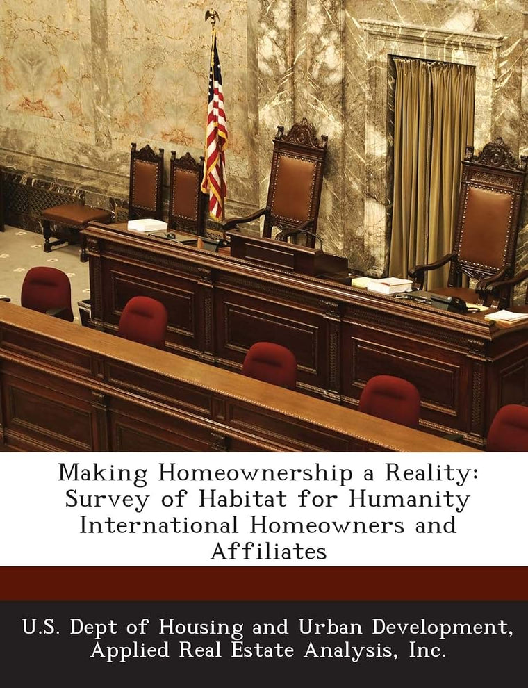 Making Homeownership a Reality: Survey of Habitat for Humanity International Homeowners and Affiliates