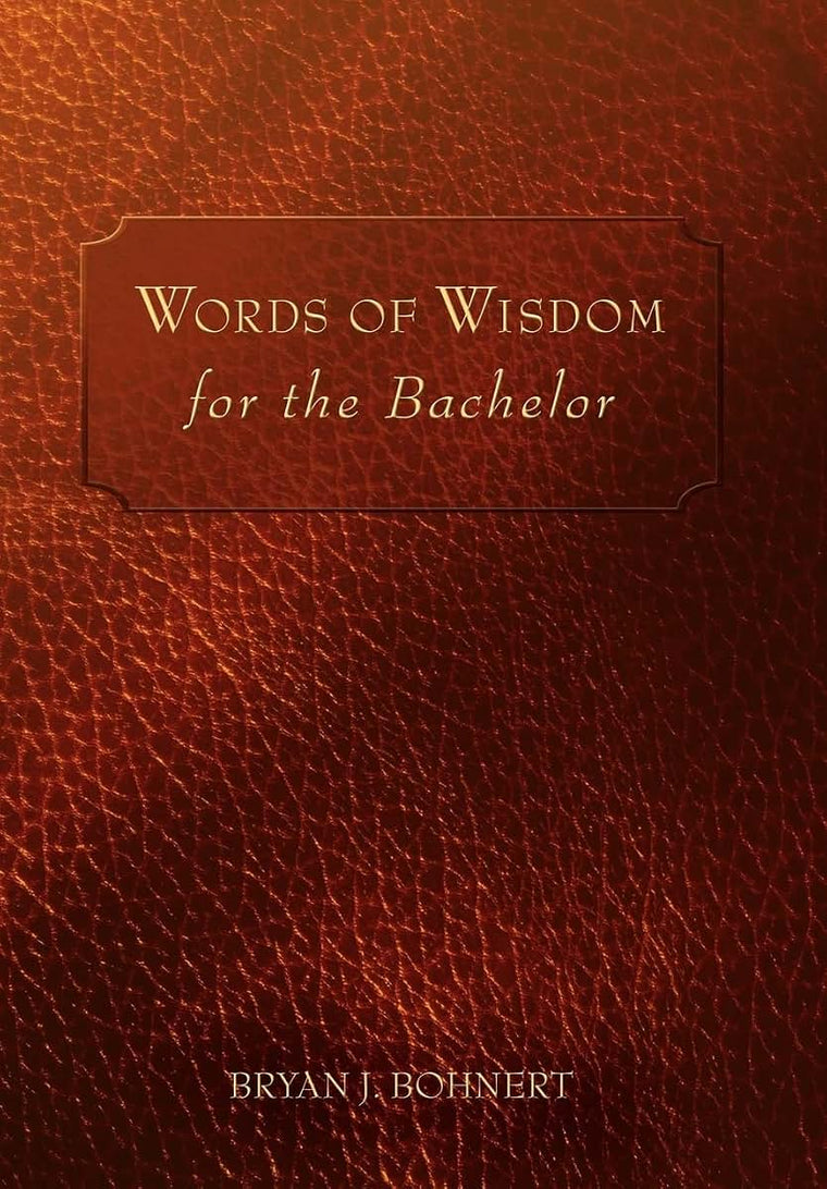 Words of Wisdom: For the Bachelor