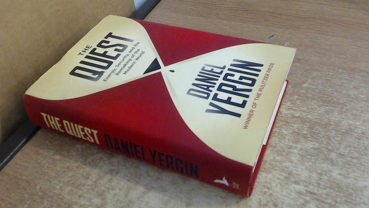 The Quest: Energy, Security, and the Remaking of the Modern World