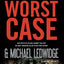 Worst Case (A Michael Bennett Thriller, 3)