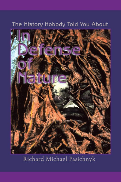 In Defense of Nature: The History Nobody Told You About