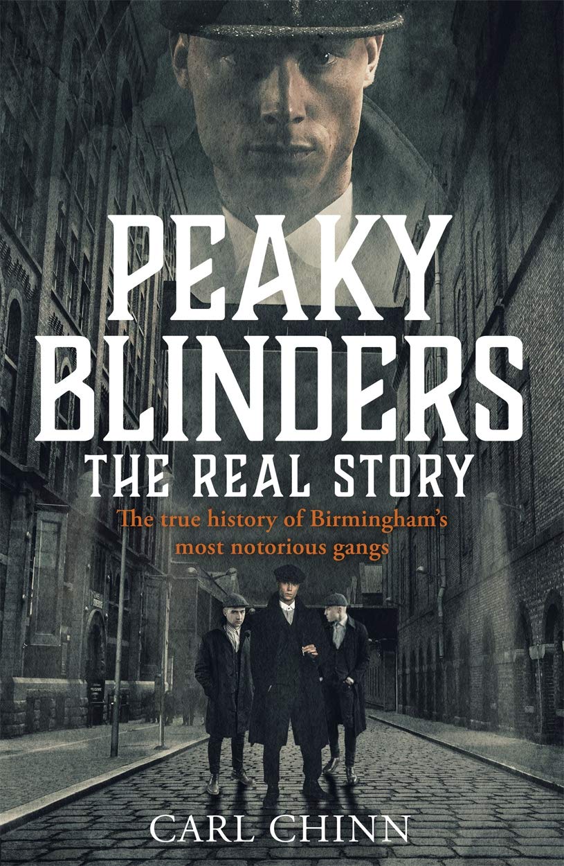 Peaky Blinders: The Real Story: The real story behind the next generation of British gangsters