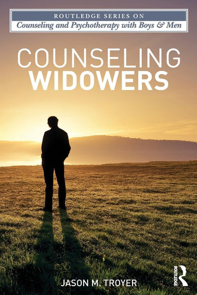 Counseling Widowers (The Routledge Series on Counseling and Psychotherapy with Boys and Men)